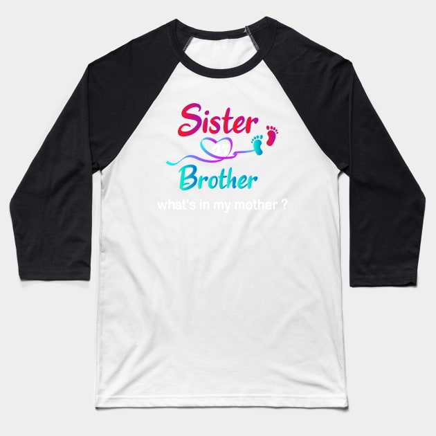 Sister Or Brother What's In My Mother Baseball T-Shirt by YOUNESS98